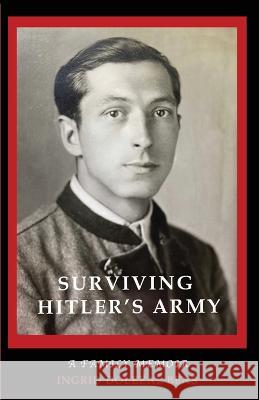 Surviving Hitler's Army Ingrid Dolezal Bens   9780997097030 Facilitation Tutor, LLC - książka