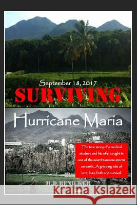 Surviving Hurricane Maria: September 18, 2017 Micah D. Renicker 9781979770705 Createspace Independent Publishing Platform - książka