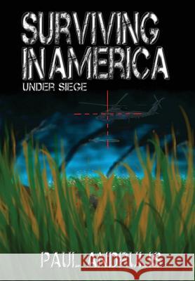 Surviving In America: Under Siege 2nd Edition Paul Andrulis 9781304258700 Lulu.com - książka