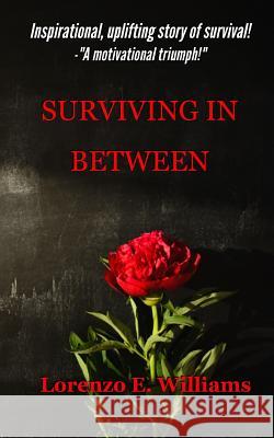 Surviving in Between Lorenzo E. Williams 9780999533109 Goldenclock Publishing - książka