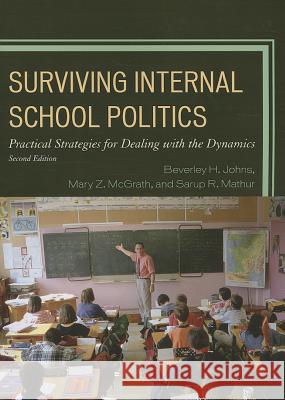 Surviving Internal School Politics: Strategies for Dealing with the Internal Dynamics Johns, Beverley H. 9781475800951 R&l Education - książka