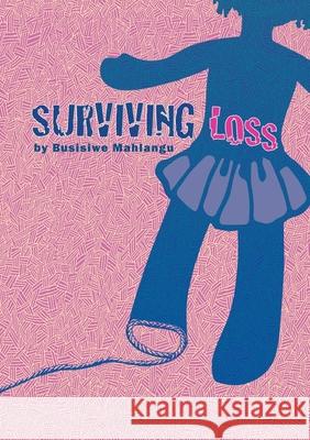 Surviving Loss Busisiwe Mahlangu 9780639946535 Impepho Press - książka