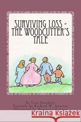 Surviving Loss: The Woodcutter's Tale Lisa Saunders Marianne Greiner Julie Russell 9781482315509 Createspace - książka