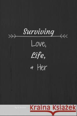 Surviving Love Life & Her K Soriano 9781700079923 Independently Published - książka