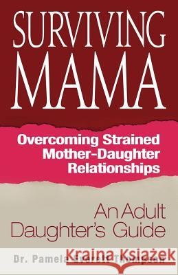 Surviving Mama Pamela E. Thompson 9780983188902 Building Bridges to Better Lives - książka