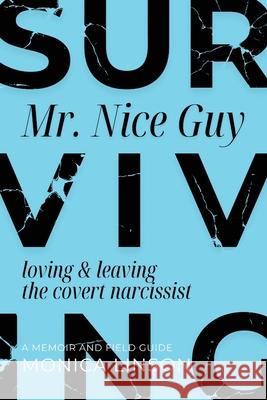 Surviving Mister Nice Guy Monica Linson 9781738117161 Entourage Media - książka