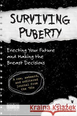 Surviving Puberty: Erecting Your Future and Making the Breast Decisions Chad Bishoff 9780988889316 Syncretic Publishing - książka