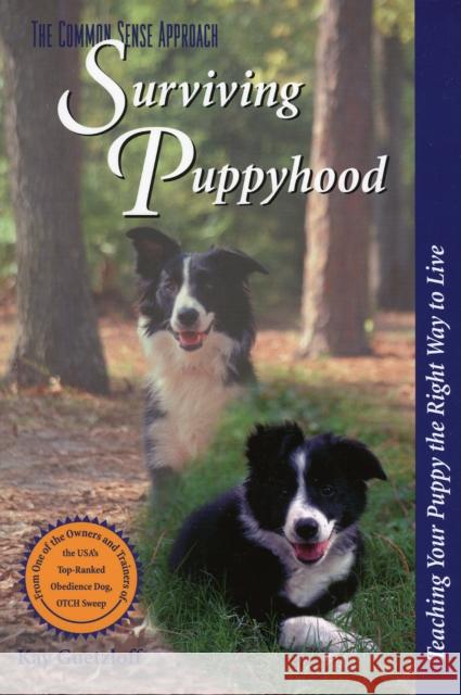 Surviving Puppyhood: Teaching Your Puppy the Right Way to Live Guetzloff, Kay 9780877193531 Barker Heeler - książka