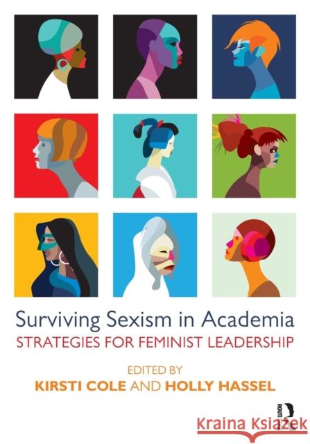 Surviving Sexism in Academia: Strategies for Feminist Leadership Kirsti Cole Holly Hassel 9781138696846 Routledge - książka