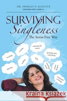 Surviving Singleness: The Stress-Free Way Shirley P. Auguste Charles S., Jr. Brabble 9781664205888 WestBow Press - książka