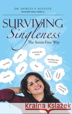 Surviving Singleness: The Stress-Free Way Shirley P. Auguste Charles S., Jr. Brabble 9781664205895 WestBow Press - książka