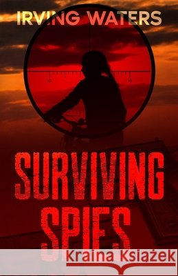 Surviving Spies Irving Waters 9798749747126 Independently Published - książka