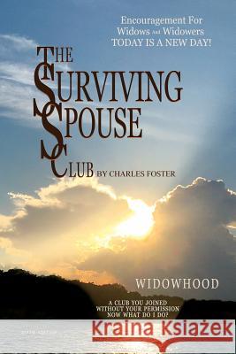 Surviving Spouse Club: Encouragement for Widows and Widowers Charles Foster 9781091693562 Independently Published - książka