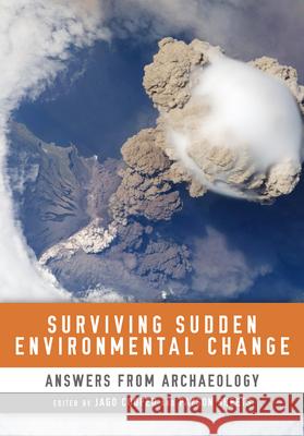 Surviving Sudden Environmental Change: Answers From Archaeology Cooper, Jago 9781607321675 Univeristy Press of Colorado - książka