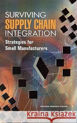 Surviving Supply Chain Integration: Strategies for Small Manufacturers National Research Council 9780309068789 National Academy Press - książka