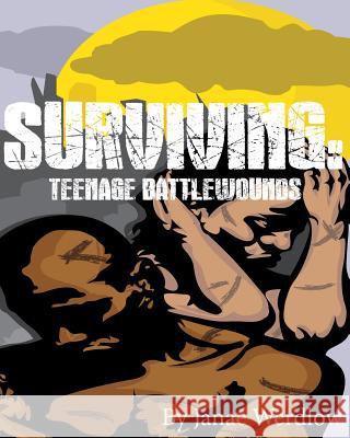 Surviving: Teenage Battle Wounds Janae Werdlow Kojo Owusu-Kusi 9781496139368 Createspace - książka