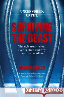 Surviving the Beast: The Ugly Truths About State Capture and Why They Tried to Kill Me Angelo Agrizzi Melinda Ferguson 9780620947572 Truth Be Told Publishing - książka