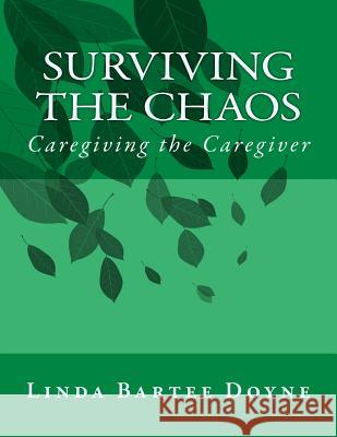 Surviving the Chaos Linda Bartee Doyne 9781540478481 Createspace Independent Publishing Platform - książka