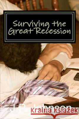 Surviving the Great Recession: A Financial Planning Guide to J. P. Johnson Melissa Landon Sean Polhemus 9780615730790 Investor Direction - książka