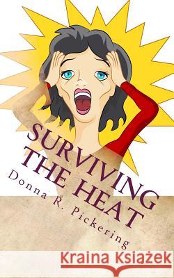 Surviving the Heat Donna R. Pickering 9781537685649 Createspace Independent Publishing Platform - książka
