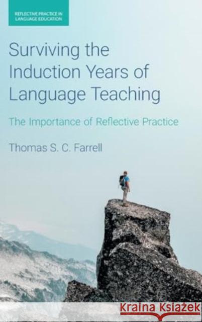 Surviving the Induction Years of Language Teaching: The Importance of Reflective Practice Thomas S C Farrell 9781781795514 Equinox Publishing Ltd - książka