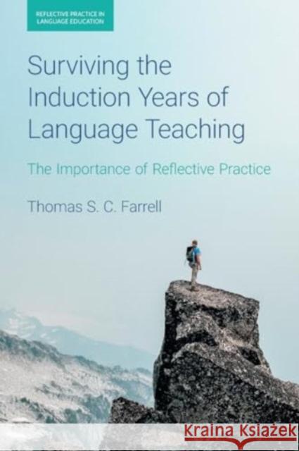 Surviving the Induction Years of Language Teaching: The Importance of Reflective Practice Thomas S C Farrell 9781781795521 Equinox Publishing Ltd - książka