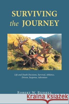 Surviving the Journey Robert W. Russell 9781662454424 Page Publishing, Inc. - książka