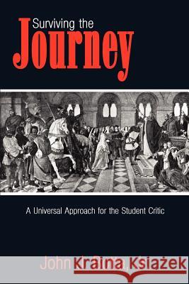 Surviving the Journey: A Universal Approach for the Student Critic Botta, John J., Jr. 9781410741189 Authorhouse - książka