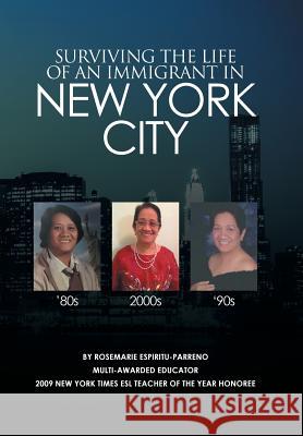 Surviving the Life of an Immigrant in New York City Rosemarie Espiritu-Parreno 9781524500702 Xlibris - książka