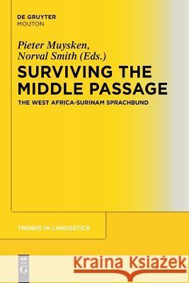 Surviving the Middle Passage: The West Africa-Surinam Sprachbund Robert Borges, Pieter C. Muysken, Norval Smith 9783110555424 De Gruyter - książka