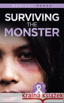 Surviving the Monster Marisol Perez 9781728313962 Authorhouse - książka