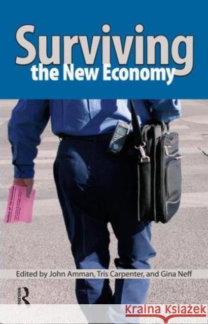 Surviving the New Economy: The New Economy Amman, John 9781594512506 Paradigm Publishers - książka