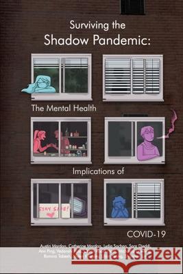 Surviving the Shadow Pandemic: The Mental Health Implications of COVID-19 Austin Mardon Catherine Mardon Lydia Sochan 9781773696645 Golden Meteorite Press - książka