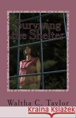 Surviving the Shelter Waltha C. Taylor Sharlyne C. Thomas 9781499605273 Createspace - książka