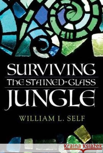 Surviving the Stained-Glass Jungle William L. Self 9780881465174 Mercer Univ PR - książka