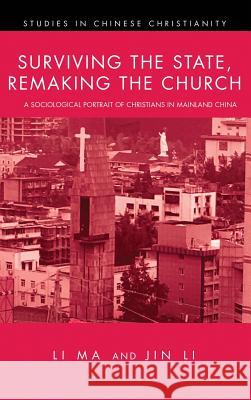 Surviving the State, Remaking the Church Li Ma (Calvin College USA), Jin Li 9781532634628 Pickwick Publications - książka