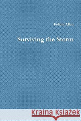 Surviving the Storm Felicia Allen 9781365655807 Lulu.com - książka