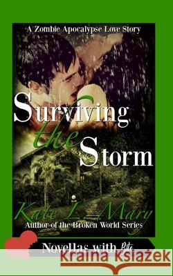 Surviving the Storm: A Zombie Apocalypse Love Story Kate L. Mary 9781987760248 Createspace Independent Publishing Platform - książka