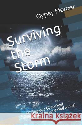 Surviving the Storm: Musings of a Gypsy Soul Gypsy Mercer 9781072542360 Independently Published - książka