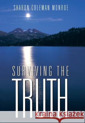 Surviving the Truth Sharon Coleman Monroe 9781491835470 Authorhouse - książka