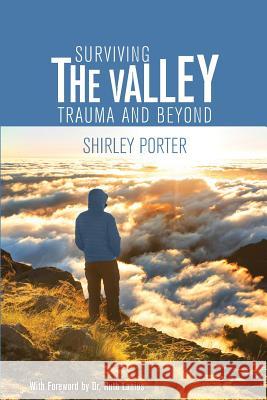 Surviving the Valley: Trauma and Beyond Shirley Porter Ruth Lanius 9780995084605 Shirley Porter - książka