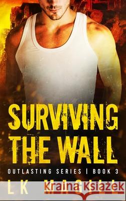 Surviving the Wall Lk Magill 9781950928071 First Hale Press - książka