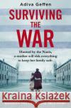 Surviving the War: based on an incredible true story of hope, love and resistance Adiva Geffen 9781787465947 Cornerstone