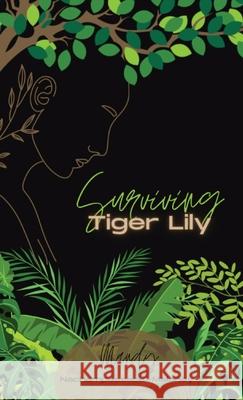 Surviving Tiger Lily Nachampassack-Maloney 9781087976778 Amanda Nachampassack-Maloney - książka