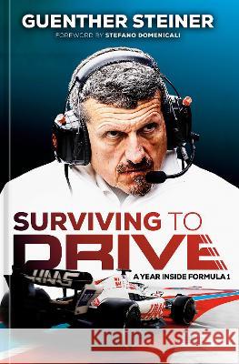 Surviving to Drive: A Year Inside Formula 1: An F1 Book Guenther Steiner 9780593835470 Ten Speed Press - książka
