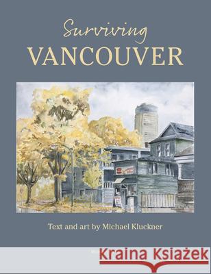 Surviving Vancouver Michael Kluckner 9781988242545 Midtown Press - książka