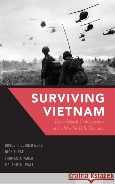 Surviving Vietnam: Psychological Consequences of the War for Us Veterans Bruce P. Dohrenwend Nick Turse Thomas J. Yager 9780190904449 Oxford University Press, USA - książka