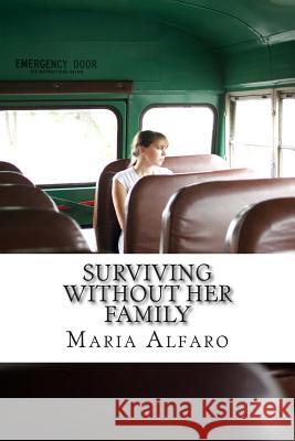 Surviving Without Her Family Maria Alfaro 9781495914454 Createspace - książka