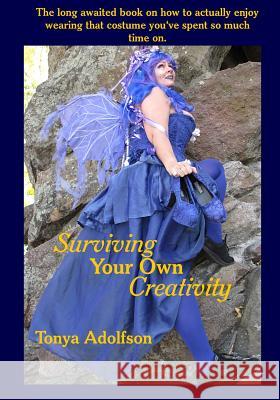 Surviving Your Own Creativity Tonya Adolfson 9780985576684 Fantastic Journeys Publishing - książka