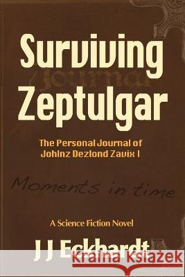 Surviving Zeptulgar J J Eckhardt   9798986363233 Joseph J Eckhardt - książka